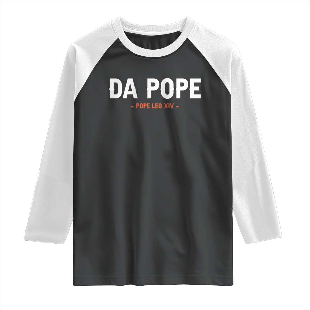 Da Pope Leo XIV Raglan Shirt 267th Pope Catholic Chicago Pride TS02 Black White Print Your Wear