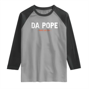 Da Pope Leo XIV Raglan Shirt 267th Pope Catholic Chicago Pride TS02 Sport Gray Black Print Your Wear