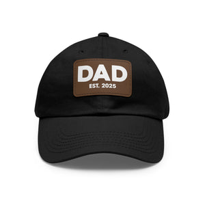 Dad Est 2025 Leather Patch Baseball Cap New Dad Hat Fathers Day Gift TS02 Universal Fit Black Brown Print Your Wear