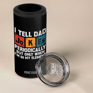 Dad Jokes 4 in 1 Can Cooler Tumbler Periodically Element Funny Fathers Day TS10 Print Your Wear