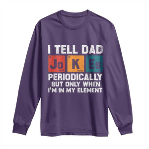 Dad Jokes Long Sleeve Shirt Periodically Element Funny Fathers Day TS10 Purple Print Your Wear