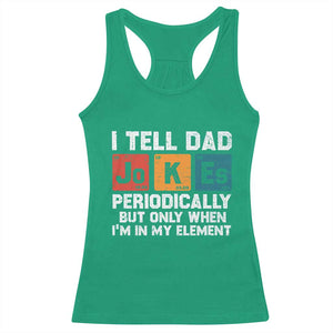 Dad Jokes Racerback Tank Top Periodically Element Funny Fathers Day TS10 Irish Green Print Your Wear