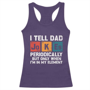 Dad Jokes Racerback Tank Top Periodically Element Funny Fathers Day TS10 Purple Print Your Wear