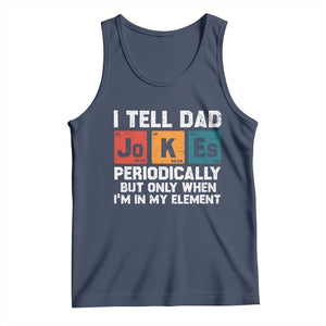 Dad Jokes Tank Top Periodically Element Funny Fathers Day TS10 Navy Print Your Wear