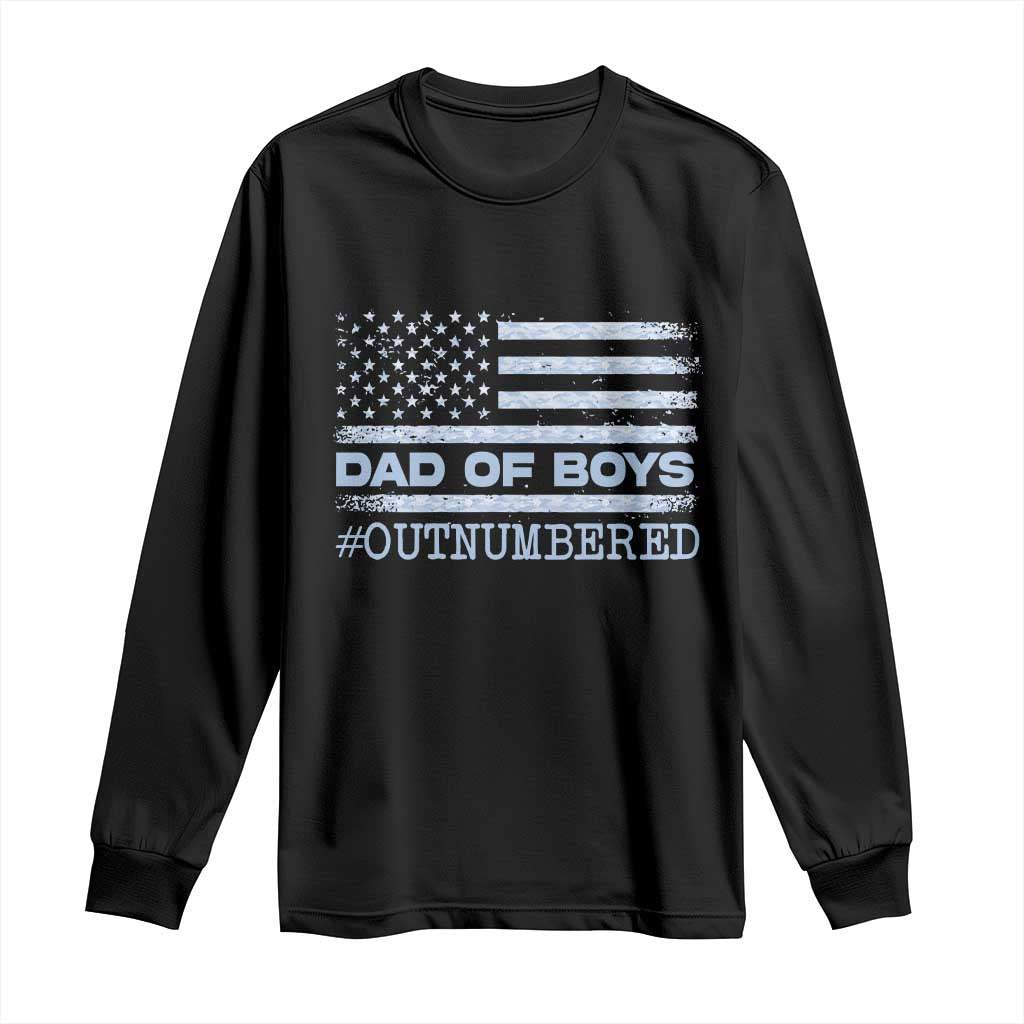 Dad Of Boys Outnumbered Long Sleeve Shirt Daddy Of Newborn Baby Boy First Fathers Day Camo American Flag TS10 Black Print Your Wear