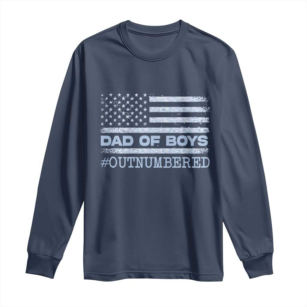 Dad Of Boys Outnumbered Long Sleeve Shirt Daddy Of Newborn Baby Boy First Fathers Day Camo American Flag TS10 Navy Print Your Wear