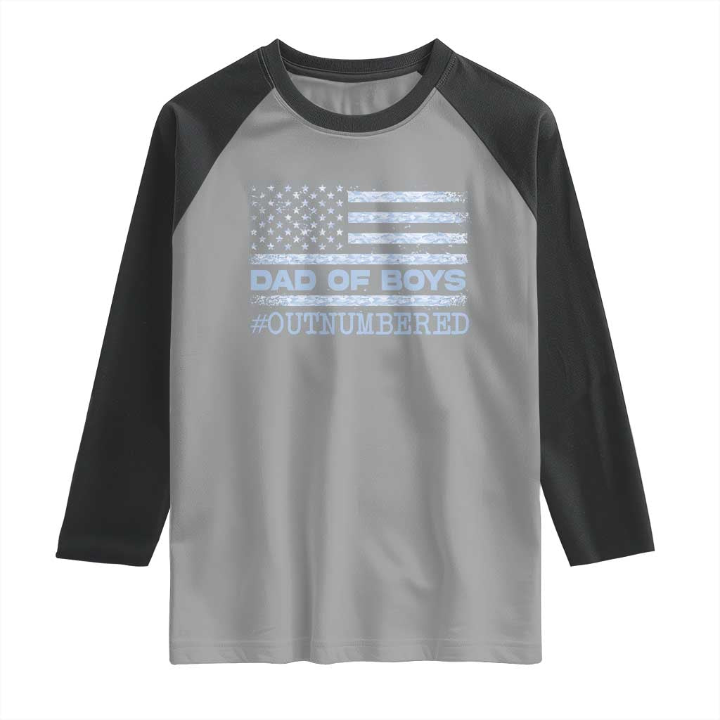 Dad Of Boys Outnumbered Raglan Shirt Daddy Of Newborn Baby Boy First Fathers Day Camo American Flag TS10 Sport Gray Black Print Your Wear