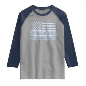 Dad Of Boys Outnumbered Raglan Shirt Daddy Of Newborn Baby Boy First Fathers Day Camo American Flag TS10 Sport Gray Navy Print Your Wear