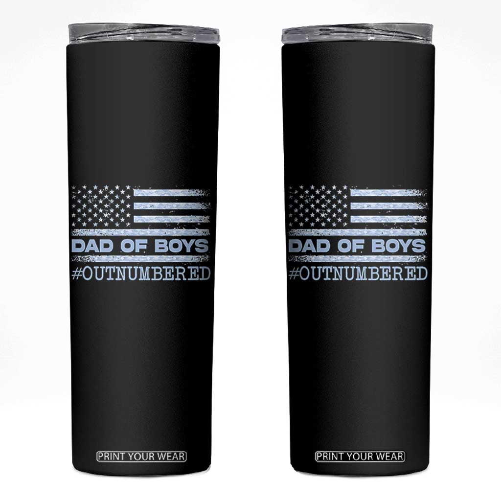 Dad Of Boys Outnumbered Skinny Tumbler Boy Dad Father's Day Daddy Son Camo American Flag TS10 Black Print Your Wear