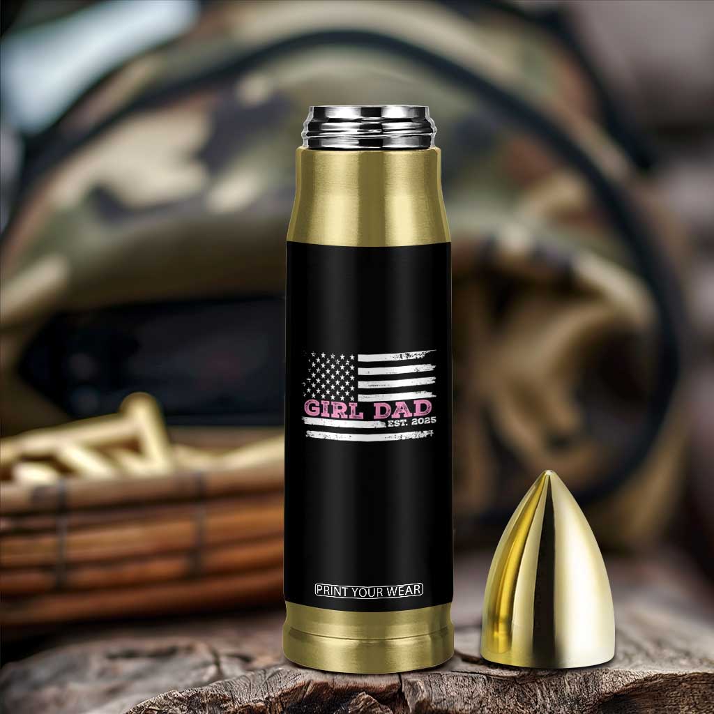 Dad Of Girl Est. 2025 Bullet Tumbler Father Girl To Be 2025 Daddy Fathers Day USA Flag TS10 Print Your Wear