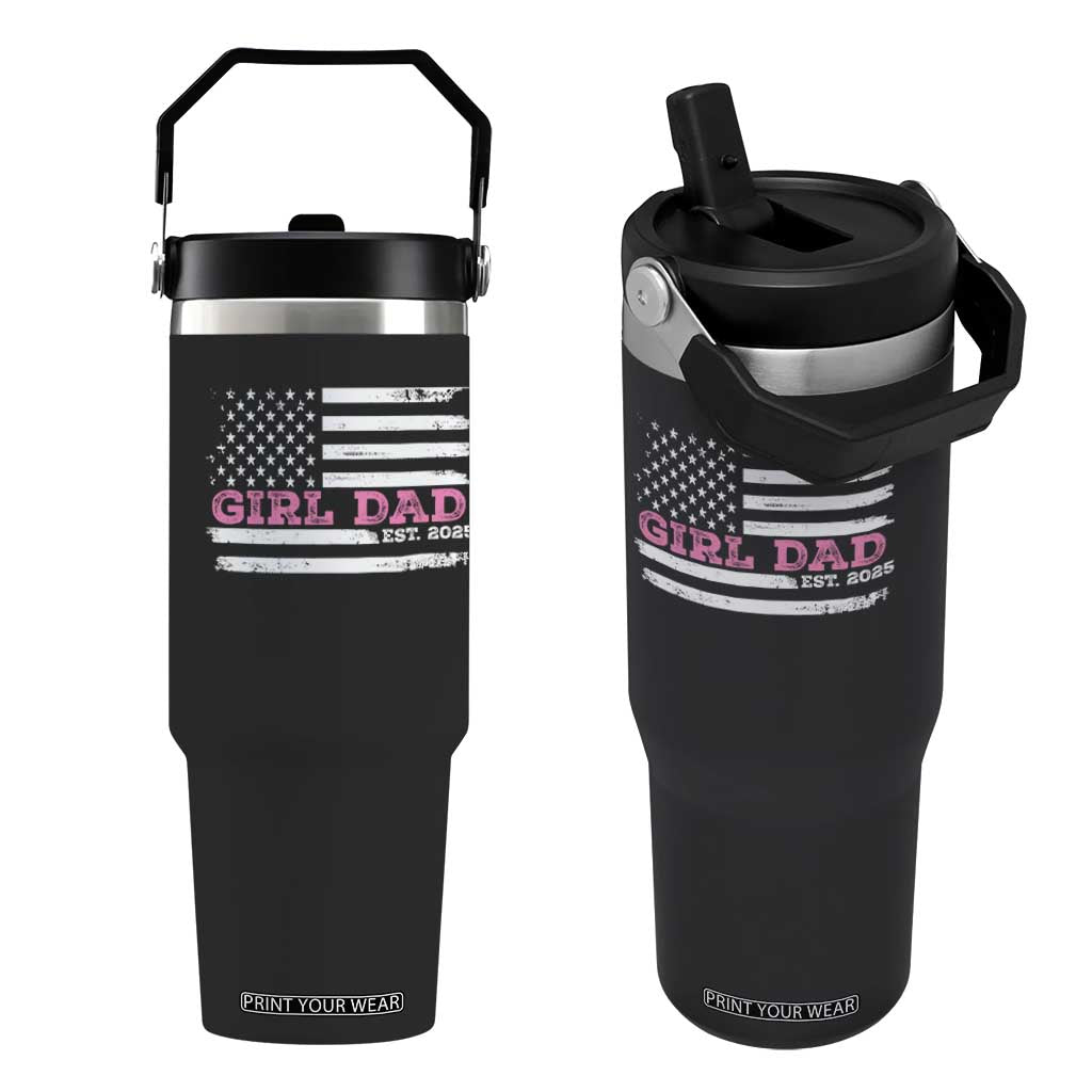 Dad Of Girl Est. 2025 Flip Straw Tumbler Father Girl To Be 2025 Daddy Fathers Day USA Flag TS10 One Size: 30 oz Black Print Your Wear