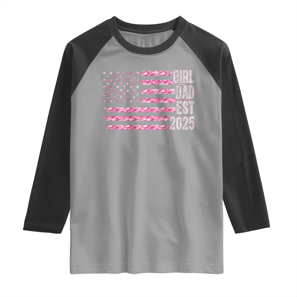 Dad Of Girl Est. 2025 Raglan Shirt Father Girl To Be 2025 Daddy Camouflage Camo Flag TS10 Sport Gray Black Print Your Wear