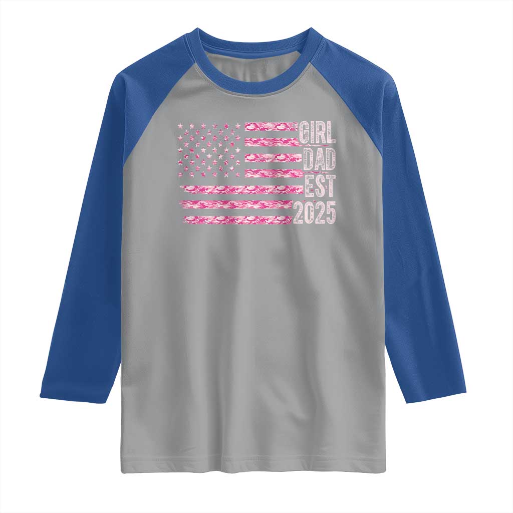 Dad Of Girl Est. 2025 Raglan Shirt Father Girl To Be 2025 Daddy Camouflage Camo Flag TS10 Sport Gray Royal Print Your Wear