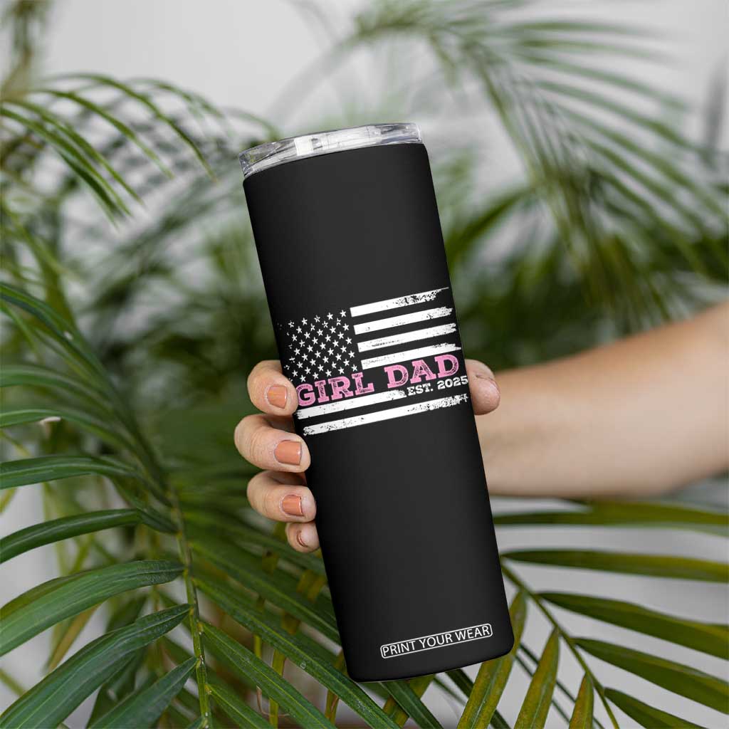 Dad Of Girl Est. 2025 Skinny Tumbler Father Girl To Be 2025 Daddy Fathers Day USA Flag TS10 Print Your Wear
