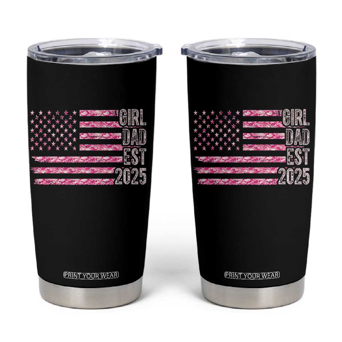 Dad Of Girl Est. 2025 Tumbler Cup Father Girl To Be 2025 Daddy Camouflage Camo Flag TS10 Black Print Your Wear
