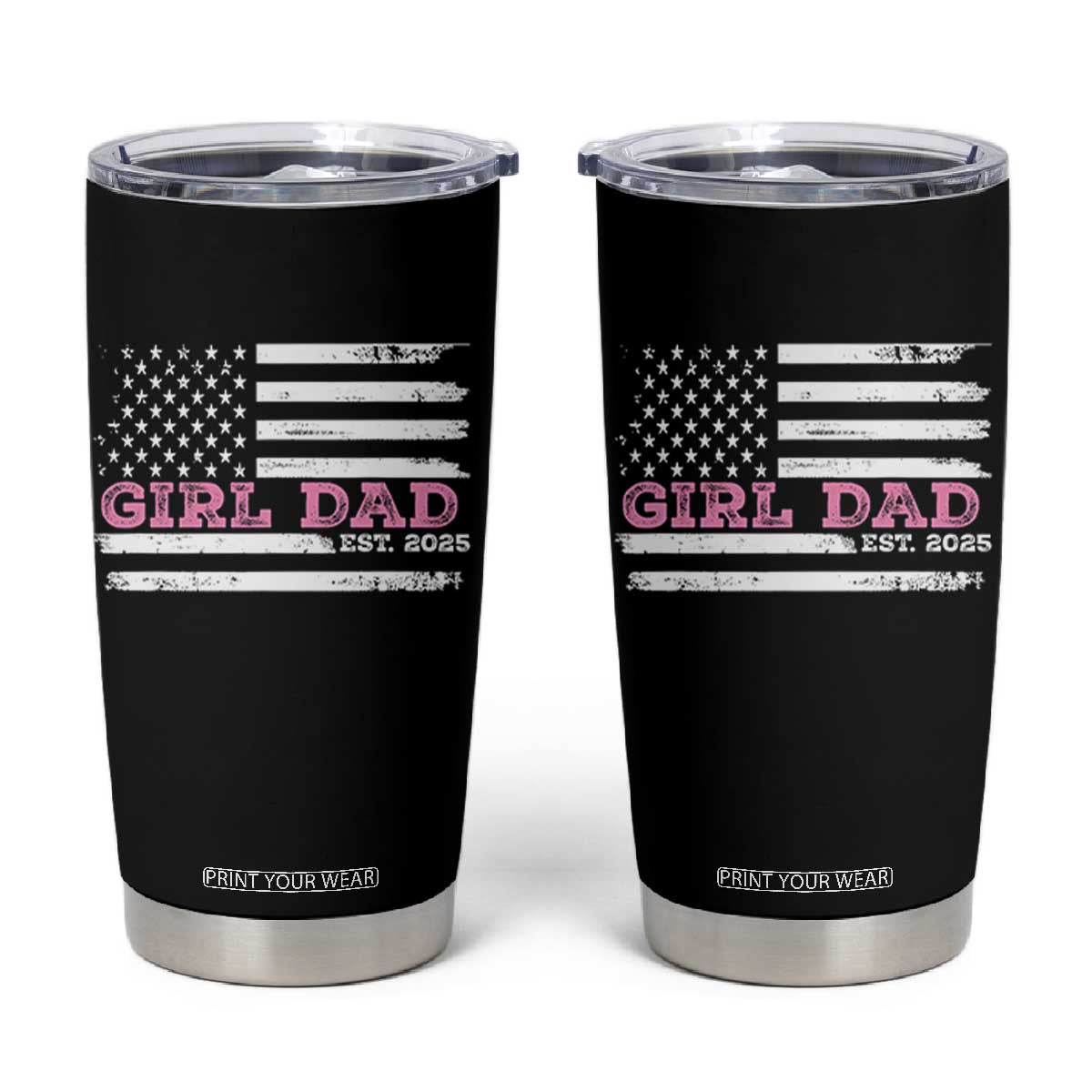 Dad Of Girl Est. 2025 Tumbler Cup Father Girl To Be 2025 Daddy Fathers Day USA Flag TS10 Black Print Your Wear