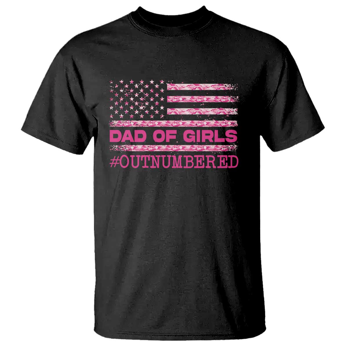Dad Of Girls T Shirt Funny Girl Dads Pink Camo American Flag TS10 Black Print Your Wear