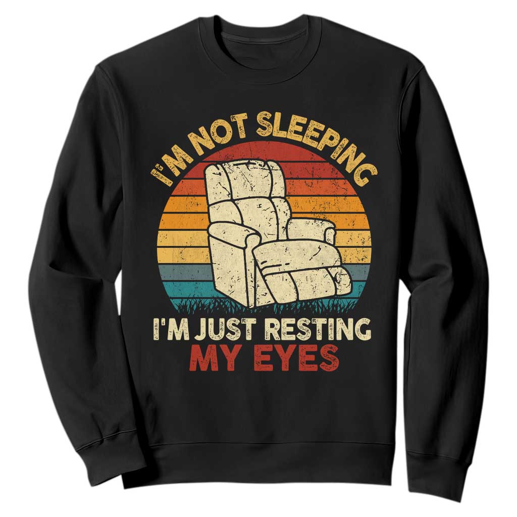 Dad Papa Grandpa Jokes Sweatshirt I'm Not Sleeping I'm Just Resting My Eyes TS10 Black Print Your Wear