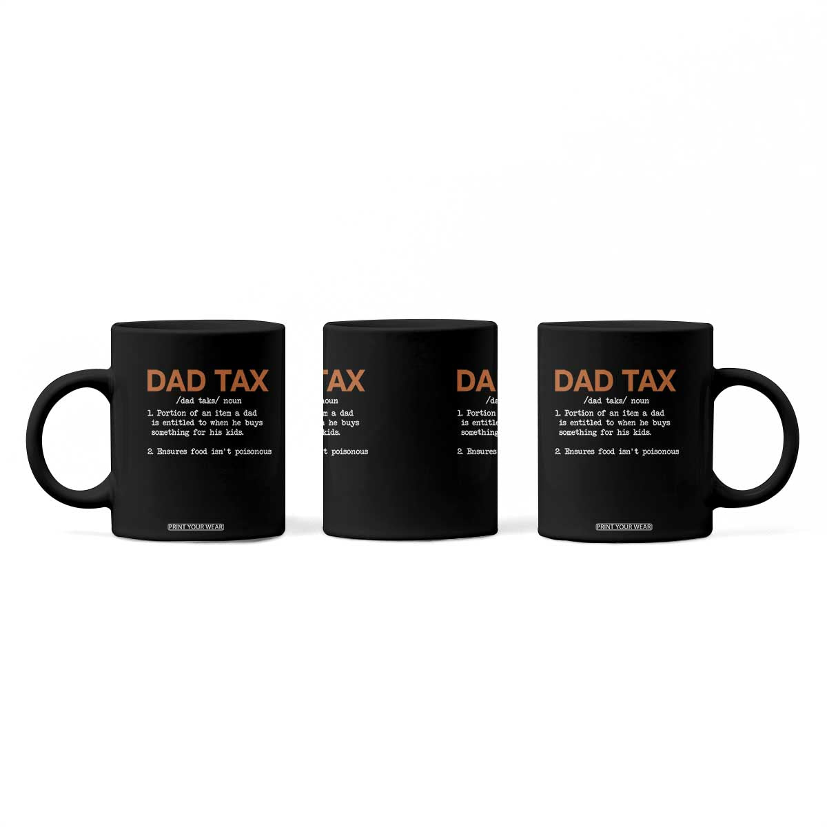 Dad Tax Coffee Mug Funny Fathers Day TS10 Print Your Wear