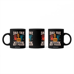 Dad Tax Coffee Mug Making Sure It's Not Poison Fathers Day Gifts TS10 Print Your Wear