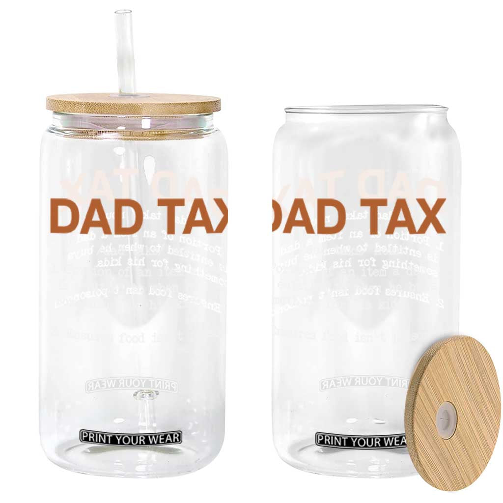 Dad Tax Glass Can Funny Fathers Day TS10 Black Print Your Wear