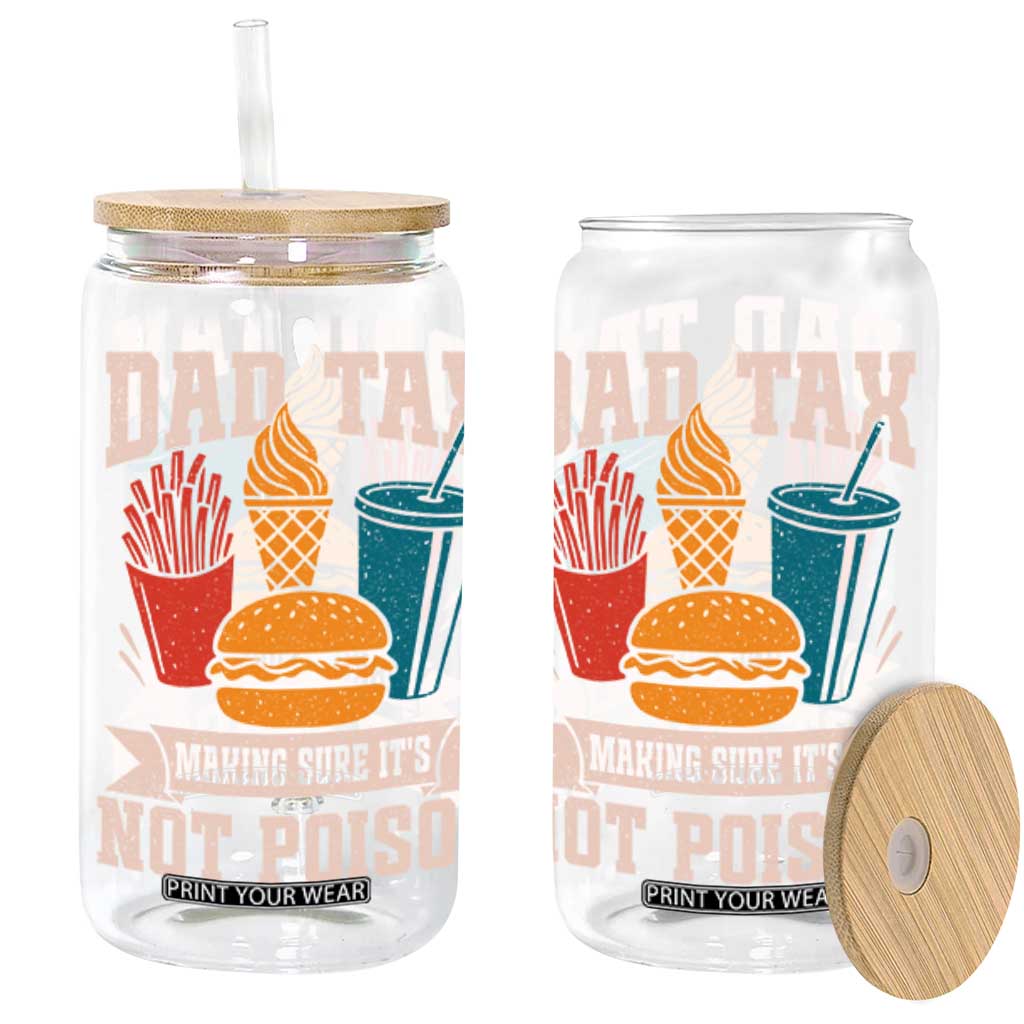 Dad Tax Glass Can Making Sure It's Not Poison Fathers Day Gifts TS10 Black Print Your Wear