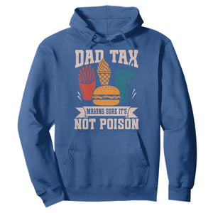 Dad Tax Hoodie Making Sure It's Not Poison Fathers Day Gifts TS10 Royal Blue Print Your Wear
