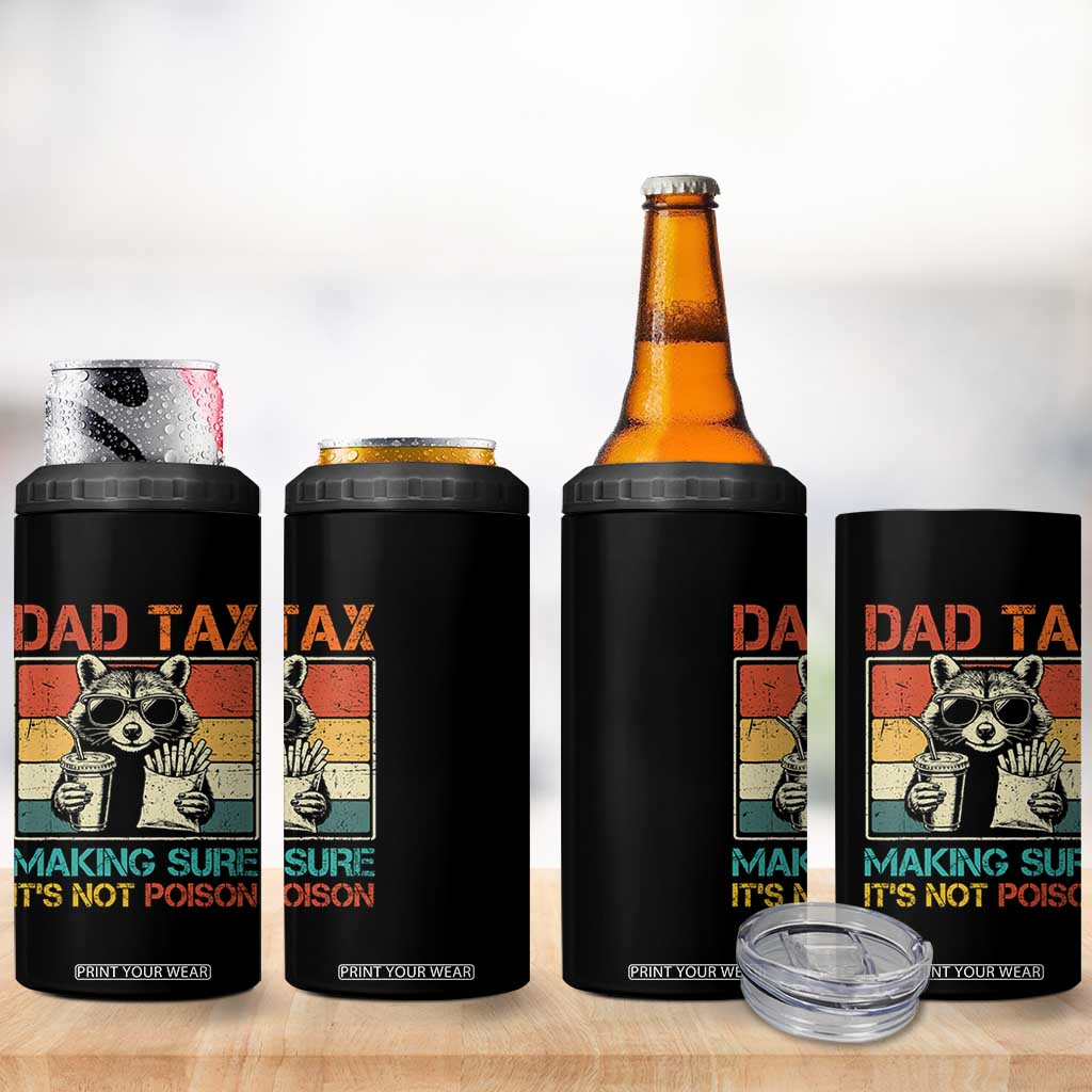 Dad Tax Raccoon 4 in 1 Can Cooler Tumbler Making Sure It's Not Poison Funny Father's Day TS10 Print Your Wear