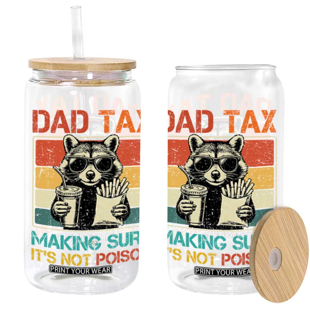 Dad Tax Raccoon Glass Can Making Sure It's Not Poison Funny Father's Day TS10 Black Print Your Wear