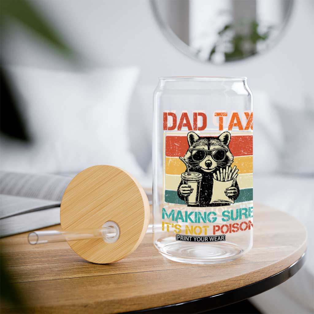Dad Tax Raccoon Glass Can Making Sure It's Not Poison Funny Father's Day TS10 Print Your Wear