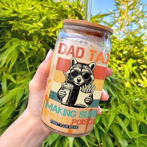 Dad Tax Raccoon Glass Can Making Sure It's Not Poison Funny Father's Day TS10 Print Your Wear