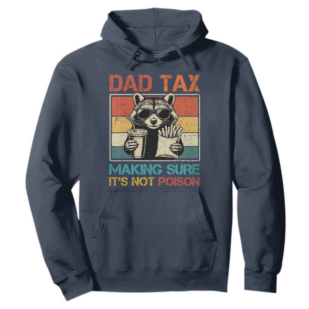 Dad Tax Raccoon Hoodie Making Sure It's Not Poison Funny Father's Day TS10 Navy Print Your Wear