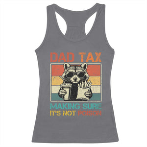 Dad Tax Raccoon Racerback Tank Top Making Sure It's Not Poison Funny Father's Day TS10 Charcoal Print Your Wear