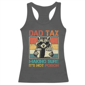 Dad Tax Raccoon Racerback Tank Top Making Sure It's Not Poison Funny Father's Day TS10 Dark Heather Print Your Wear
