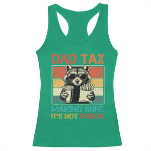 Dad Tax Raccoon Racerback Tank Top Making Sure It's Not Poison Funny Father's Day TS10 Irish Green Print Your Wear