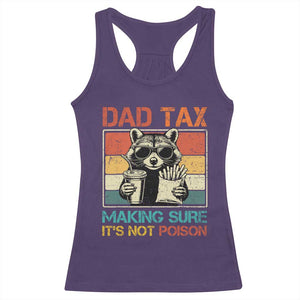 Dad Tax Raccoon Racerback Tank Top Making Sure It's Not Poison Funny Father's Day TS10 Purple Print Your Wear