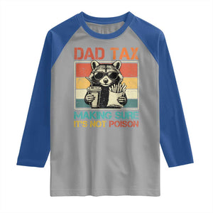 Dad Tax Raccoon Raglan Shirt Making Sure It's Not Poison Funny Father's Day TS10 Sport Gray Royal Print Your Wear