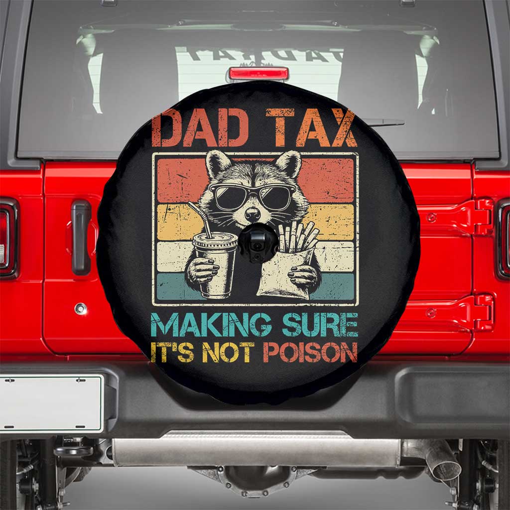 Dad Tax Raccoon Spare Tire Cover Making Sure It's Not Poison Funny Father's Day TS10 Black Print Your Wear
