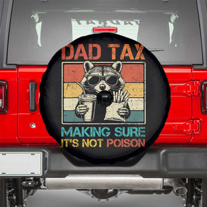 Dad Tax Raccoon Spare Tire Cover Making Sure It's Not Poison Funny Father's Day TS10 Black Print Your Wear