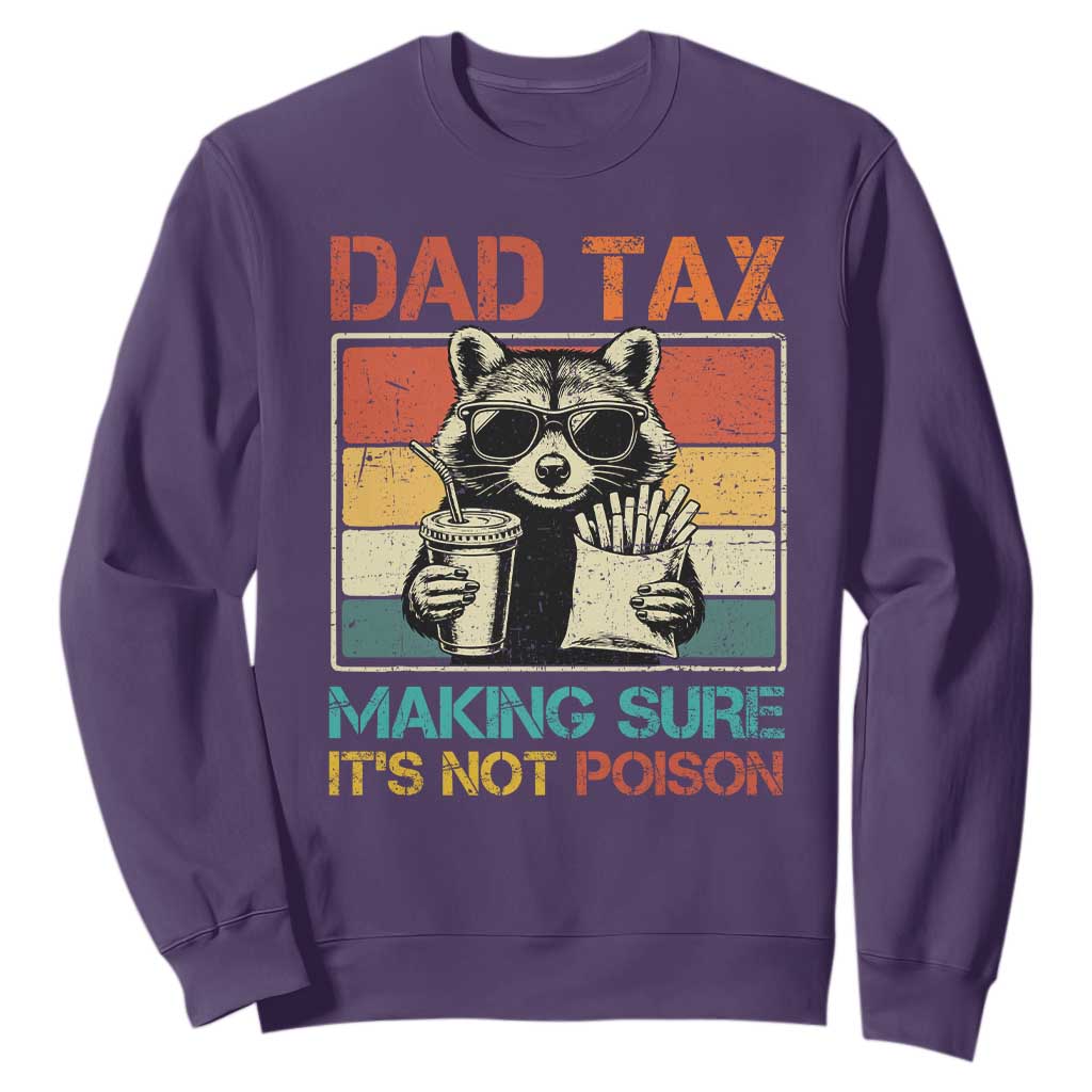 Dad Tax Raccoon Sweatshirt Making Sure It's Not Poison Funny Father's Day TS10 Purple Print Your Wear