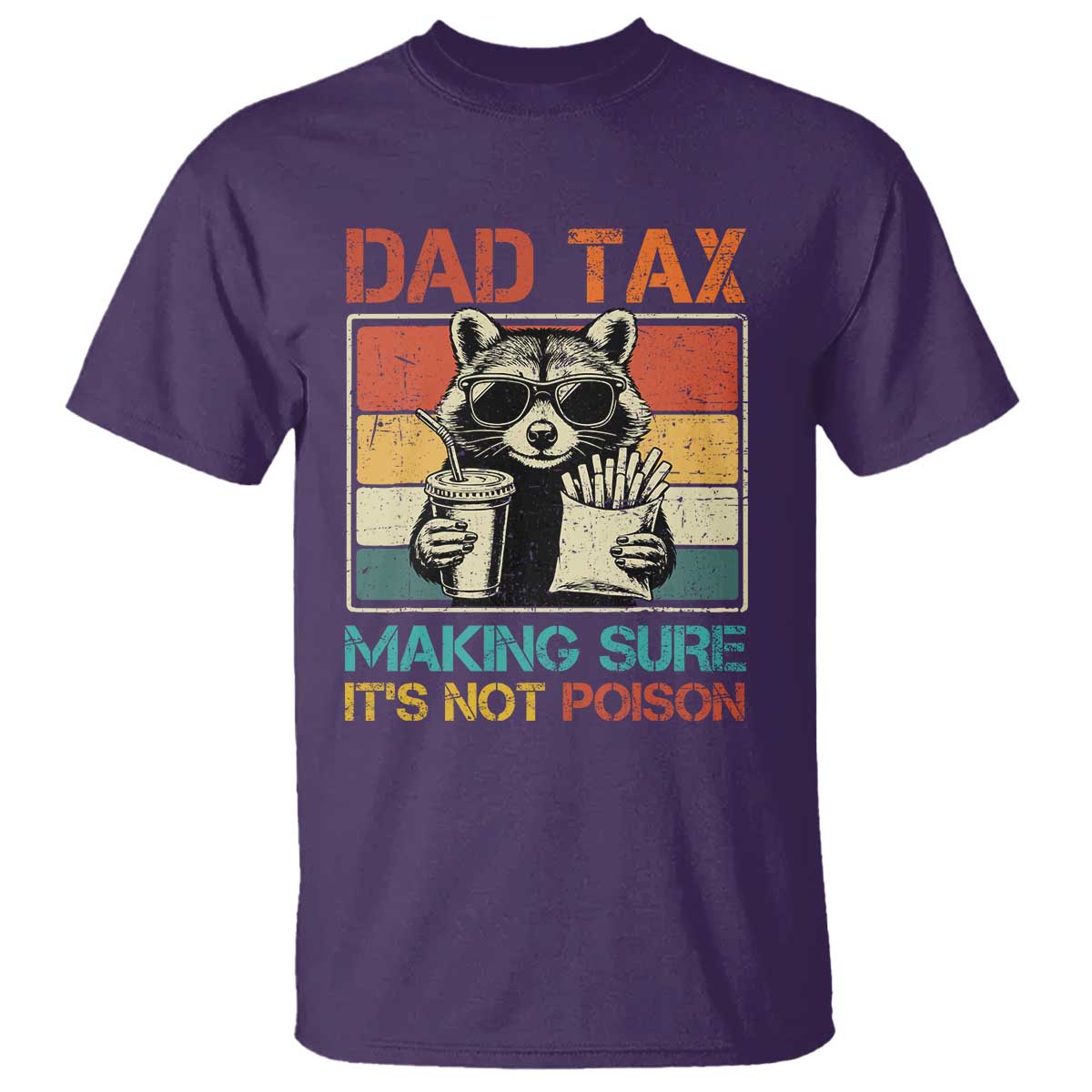 Dad Tax Raccoon T Shirt Making Sure It's Not Poison Funny Father's Day TS10 Purple Print Your Wear