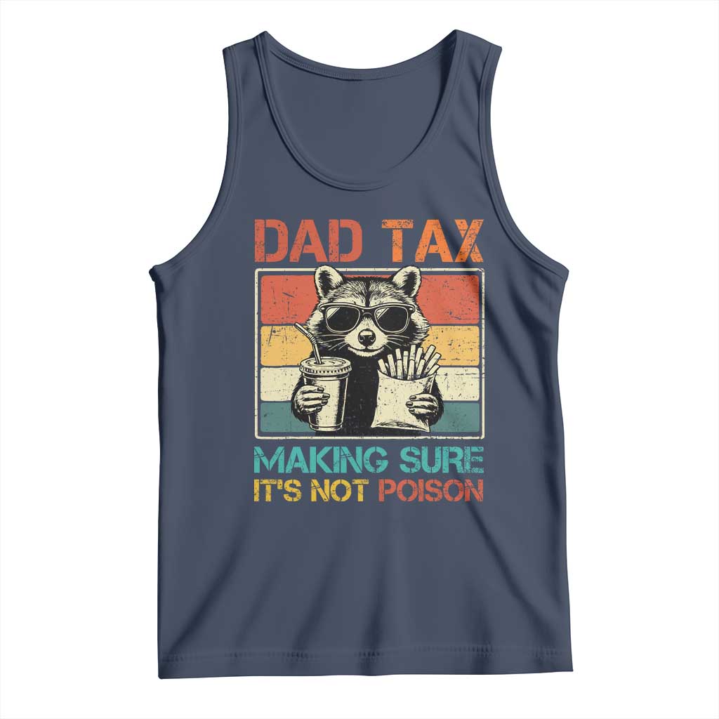Dad Tax Raccoon Tank Top Making Sure It's Not Poison Funny Father's Day TS10 Navy Print Your Wear