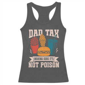 Dad Tax Racerback Tank Top Making Sure It's Not Poison Fathers Day Gifts TS10 Dark Heather Print Your Wear
