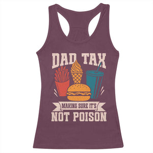 Dad Tax Racerback Tank Top Making Sure It's Not Poison Fathers Day Gifts TS10 Maroon Print Your Wear
