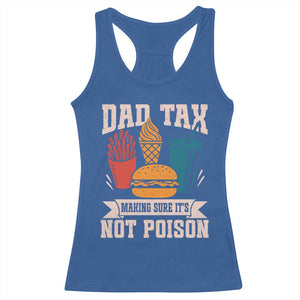 Dad Tax Racerback Tank Top Making Sure It's Not Poison Fathers Day Gifts TS10 Royal Blue Print Your Wear