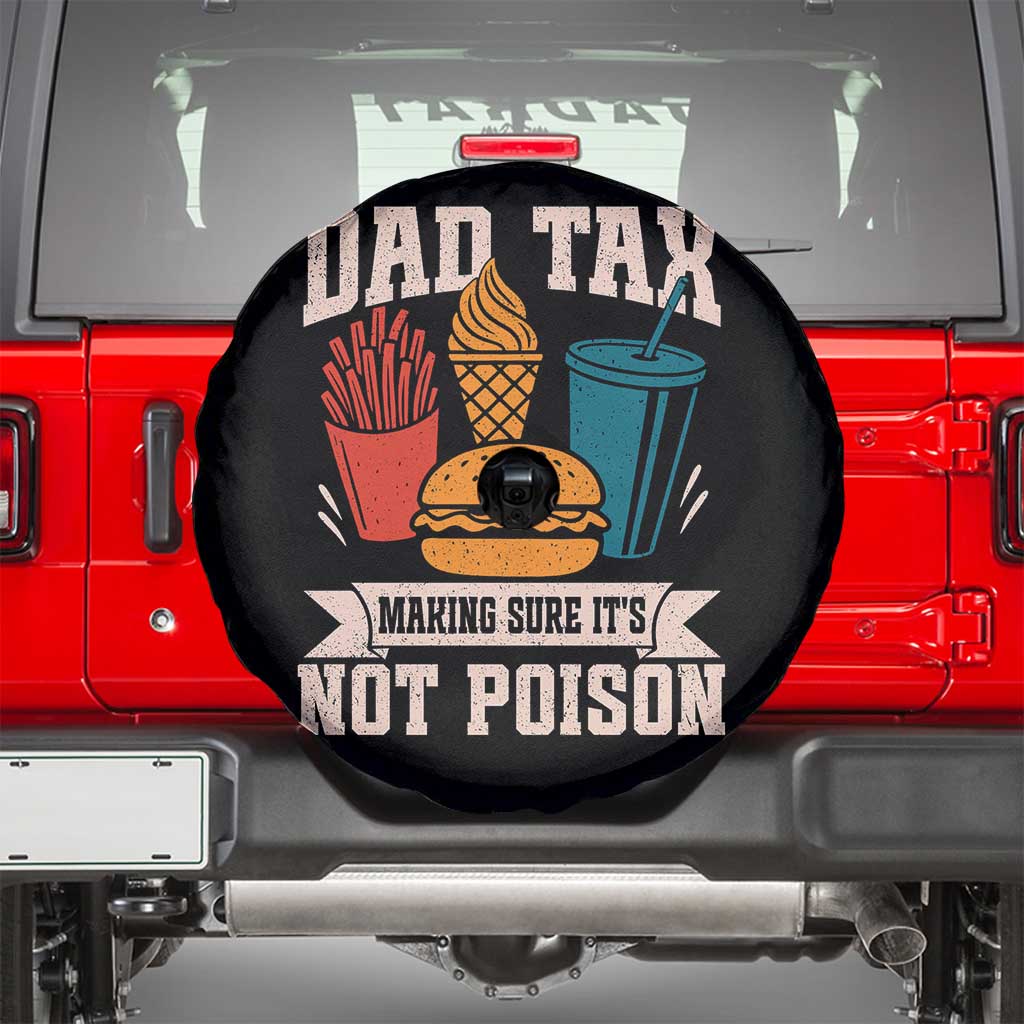 Dad Tax Spare Tire Cover Making Sure It's Not Poison Fathers Day Gifts TS10 Black Print Your Wear