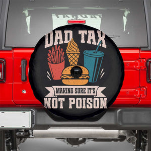 Dad Tax Spare Tire Cover Making Sure It's Not Poison Fathers Day Gifts TS10 Black Print Your Wear