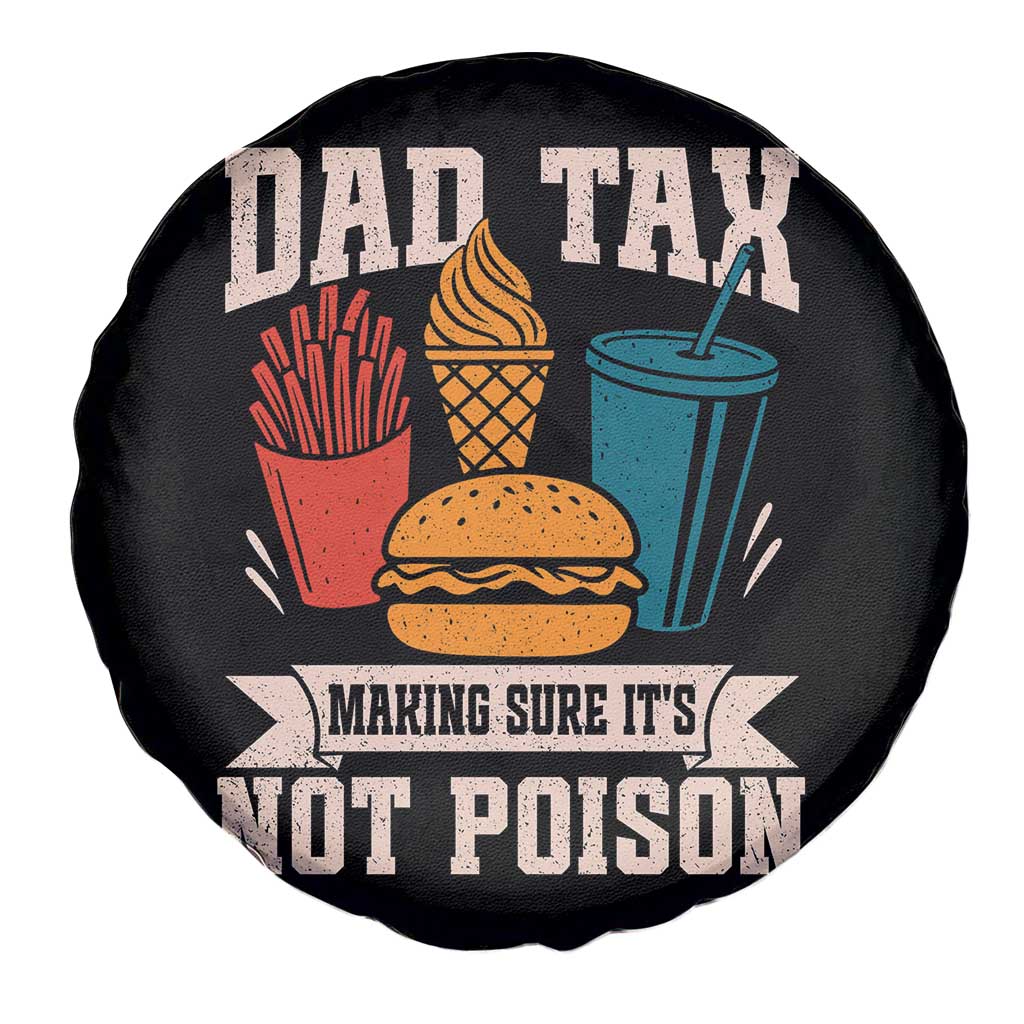 Dad Tax Spare Tire Cover Making Sure It's Not Poison Fathers Day Gifts TS10 Print Your Wear