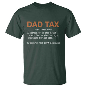 Dad Tax T Shirt Funny Fathers Day TS10 Dark Forest Green Print Your Wear