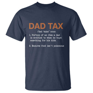 Dad Tax T Shirt Funny Fathers Day TS10 Navy Print Your Wear